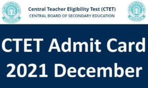 CTET 2021 admit card released: How to download