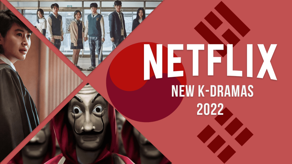 New K-Dramas Coming to Netflix in 2022