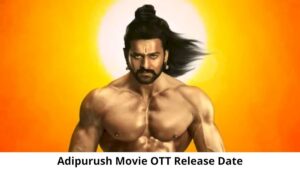 adipurush-ott-platformname-release-date-and-time-when-is-the-adipurush-movie-coming-out-on-ott-platformname-624d17b75e347-1649219511