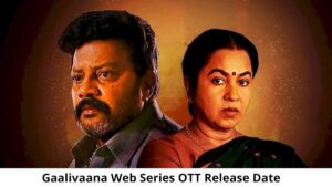 gaalivaana-web-series-ott-release-date-and-time-when-is-the-gaalivaana-web-series-coming-out-on-ott-platform-623ef8c172f57-1648294081