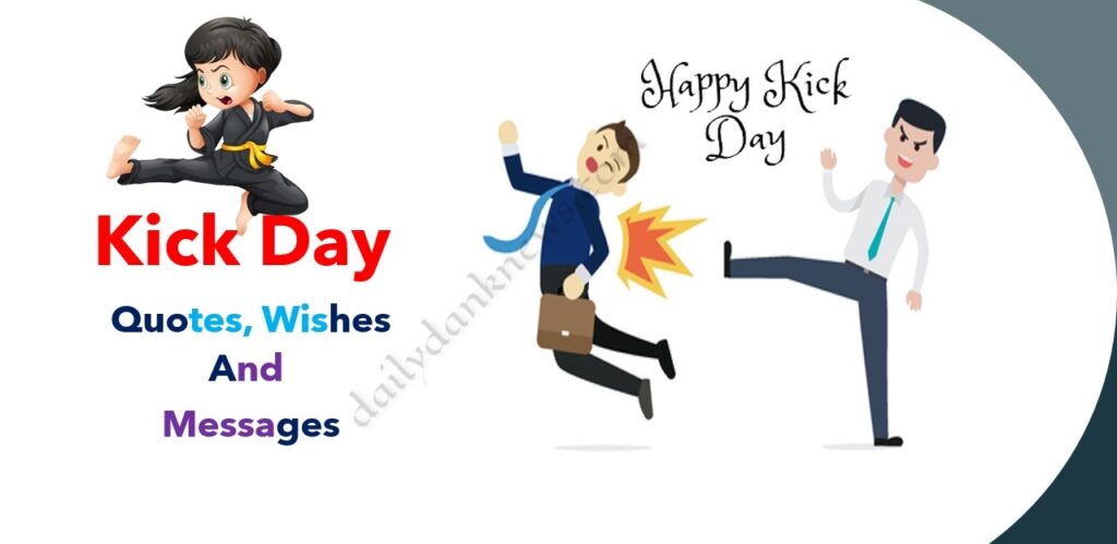 Kick Day Quotes, Wishes And Messages