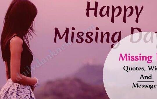 Missing Day Quotes, Wishes And Messages